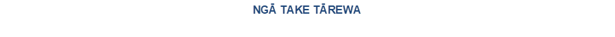 NGĀ TAKE TĀREWA

